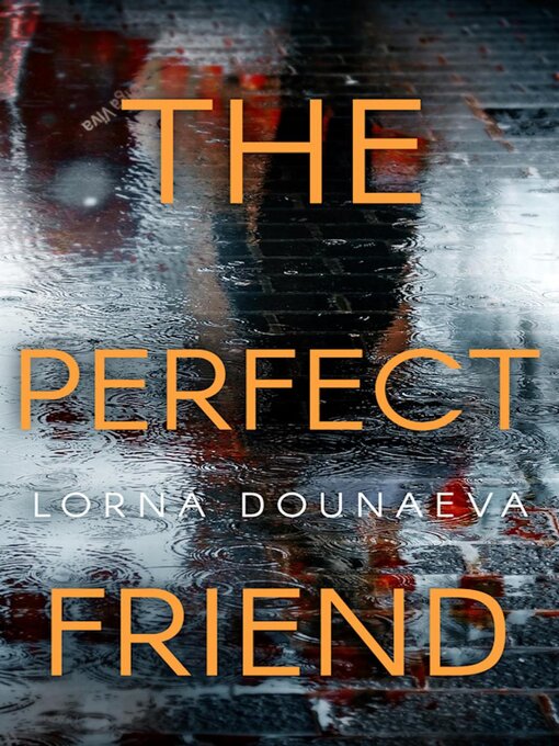 Title details for The Perfect Friend by Lorna Dounaeva - Available